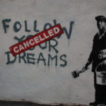 banksy follow your dreams cancelled