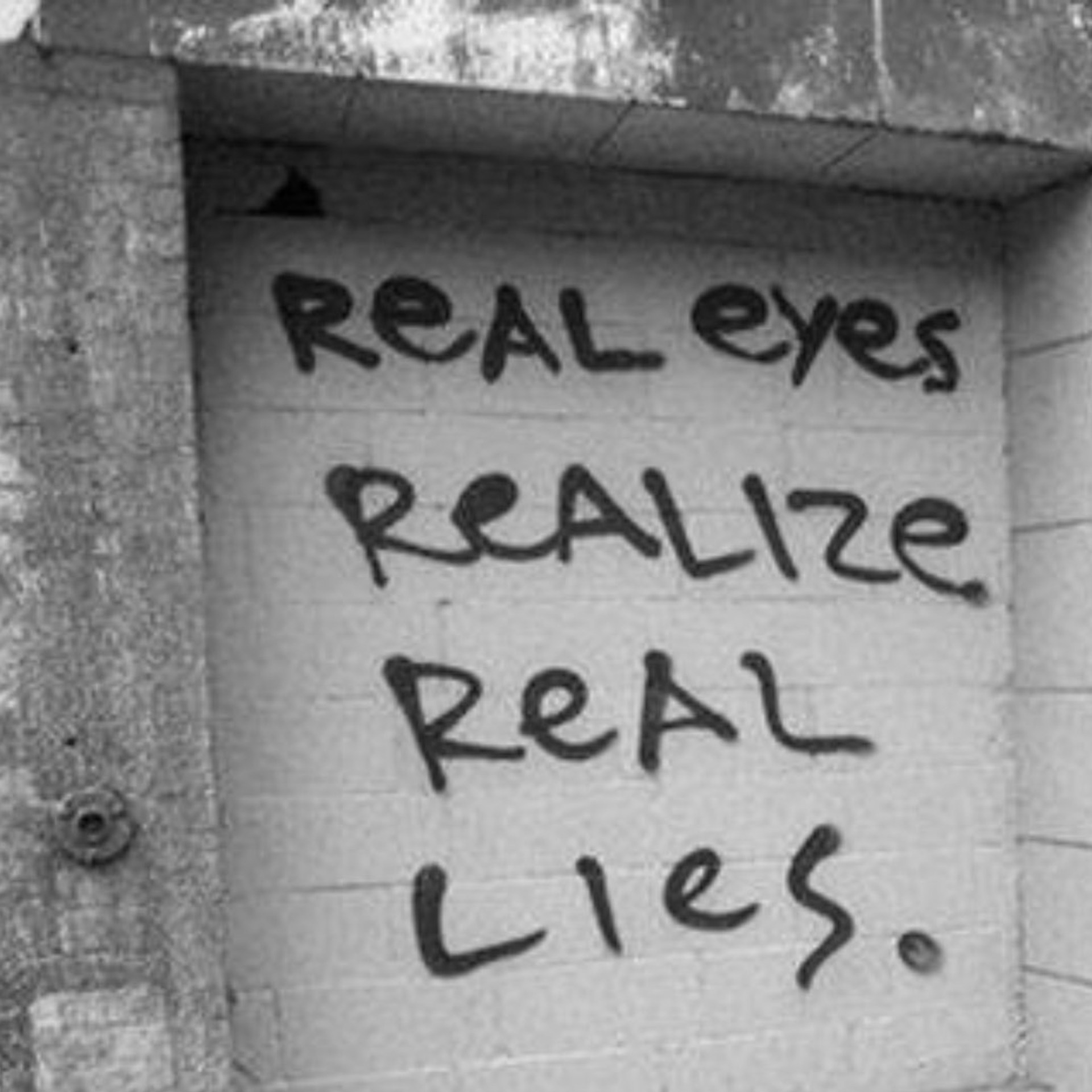Graffiti on quote by Tupac Shakur's Real Eyes, Realize, Real Lies ...